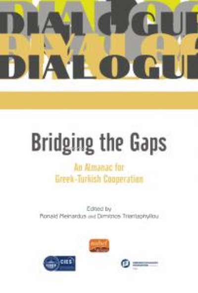 Bridging The Gaps An Almanac For Greek-Turkish Cooperation - Ronald Me