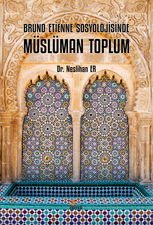 Bruno Etienne Sosyolojisinde Müslüman Toplum - Neslihan Er | Yeni ve İ