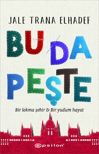 Bu Da Peşte;Bir Lokma Şehir & Bir Yudum Hayat - Jale Trana Elhadef | Y