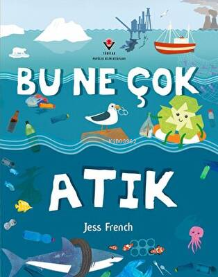 Bu Ne Çok Atık - Jess French | Yeni ve İkinci El Ucuz Kitabın Adresi