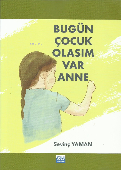 Bugün Çocuk Olasım Var Anne - Sevinç Yaman | Yeni ve İkinci El Ucuz Ki