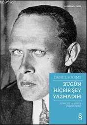 Bugün Hiçbir Şey Yazmadım - Danııl Harms | Yeni ve İkinci El Ucuz Kita