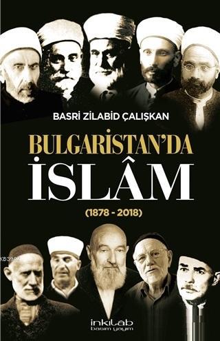 Bulgaristan'da İslam (1878 - 2018) - Basri Zilabid Çalışkan | Yeni ve 