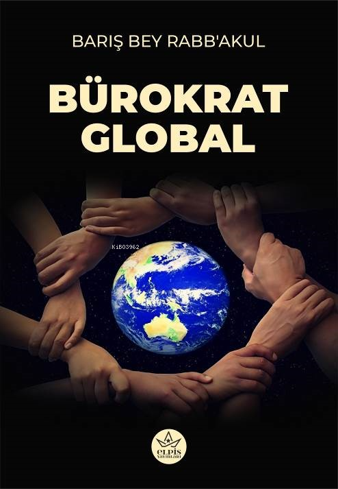 Bürokrat Global - Barış Bey Rabb’akul | Yeni ve İkinci El Ucuz Kitabın