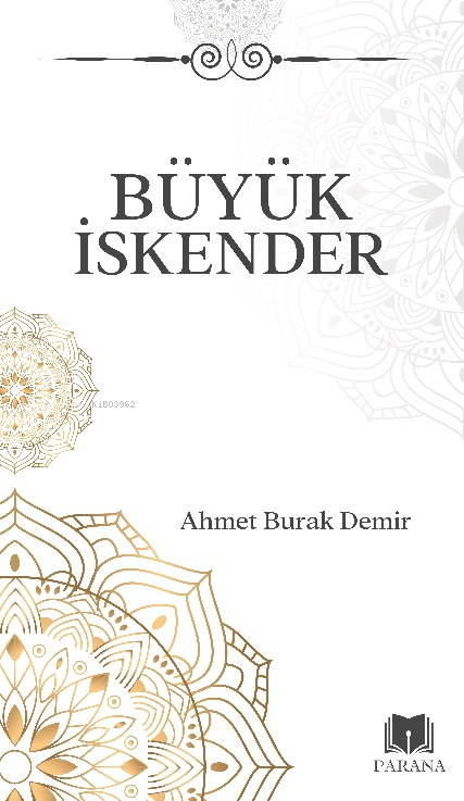 Büyük İskender - Ahmet Burak Demir | Yeni ve İkinci El Ucuz Kitabın Ad