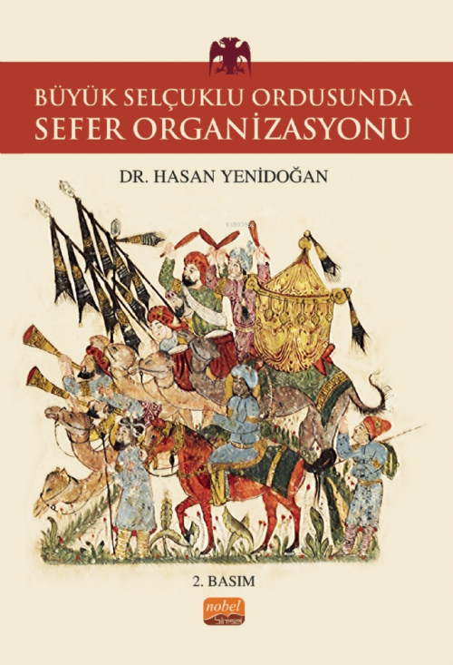 Büyük Selçuklu Ordusunda Sefer Organizasyonu - Hasan Yenidoğan | Yeni 