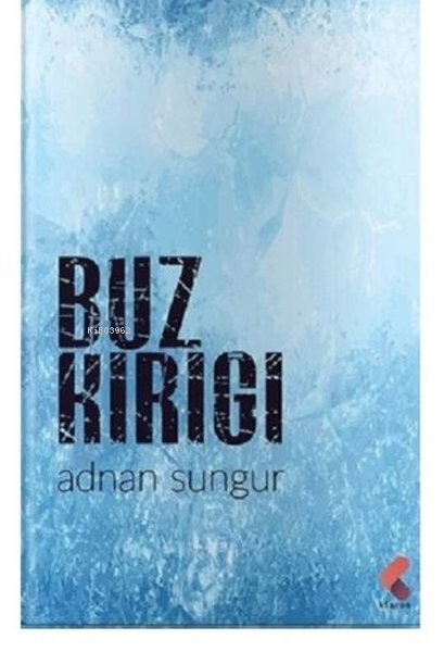 Buz Kırığı - Adnan Sungur | Yeni ve İkinci El Ucuz Kitabın Adresi