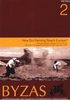 Byzas 2 - How Did Farming Reach Europe? - Clemens Lichter | Yeni ve İk