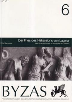 Byzas 6 - Der Fries des Hekateions von Lagina - Peter Baumeister | Yen