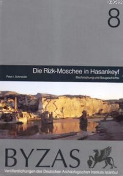 Byzas 8 - Die Rizk-Moschee in Hasankeyf - Peter Schneider | Yeni ve İk