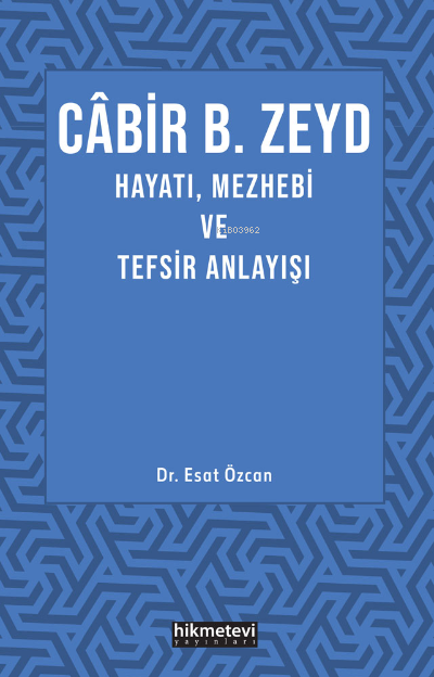 Cabir B. Zeyd Hayatı,Mezhebi Ve Tefsir Anlayışı - Esat Özcan | Yeni ve