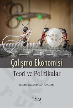 Çalışma Ekonomisi : Teori ve Politikalar - Berrin Ceylan Ataman- | Yen