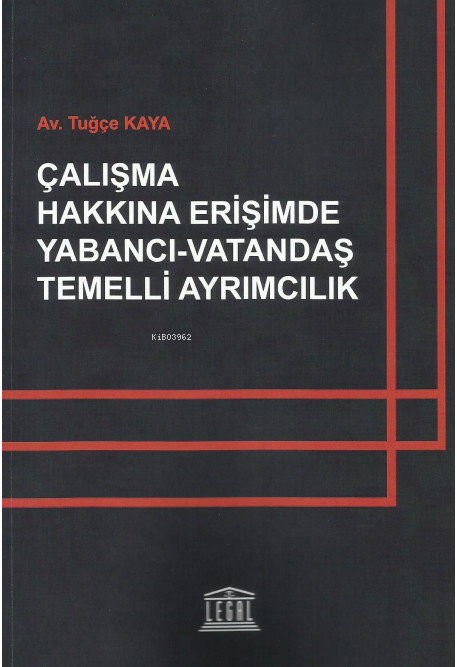 Çalışma Hakkına Erişimde Yabancı - Vatandaş Temelli Ayrımcılık - Tuğçe