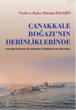 Çanakkale Boğazının Derinliklerinde - Vecihi Başarın | Yeni ve İkinci 