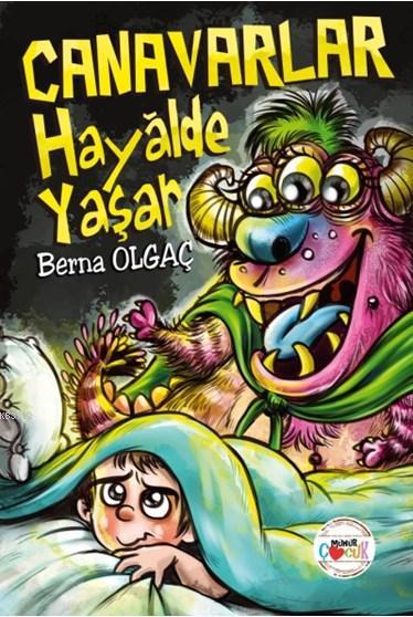 Canavarlar Hayâlde Yaşar - Berna Olgaç | Yeni ve İkinci El Ucuz Kitabı