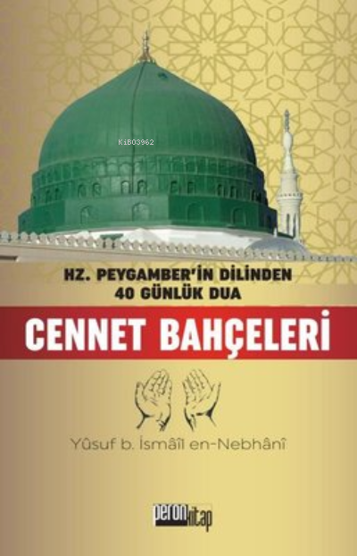 Cennet Bahçeleri (Ciltli) - Yusuf bin İsmail En-Nebhani | Yeni ve İkin