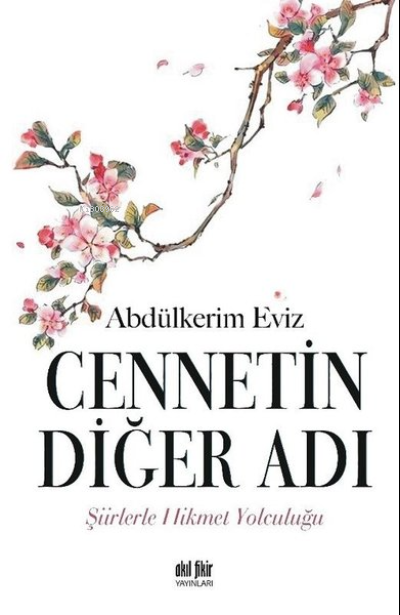 Cennetin Diğer Adı - Abdülkerim Eviz | Yeni ve İkinci El Ucuz Kitabın 