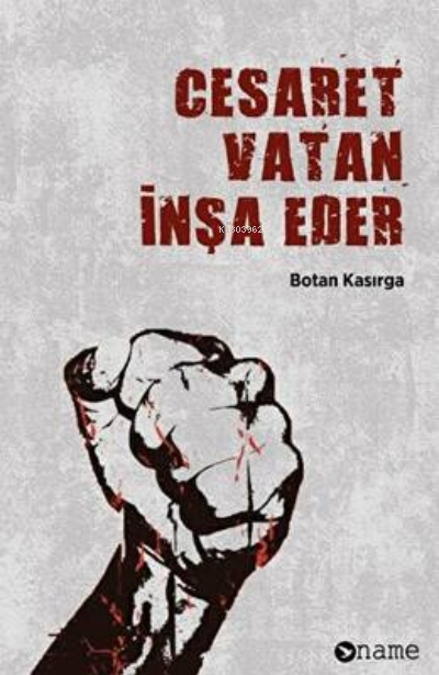 Cesaret Vatan İnşa Eder - Botan Kasırga | Yeni ve İkinci El Ucuz Kitab