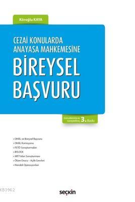 Cezai Konularda Anayasa Mahkemesinde Bireysel Başvuru - Köroğlu Kaya |