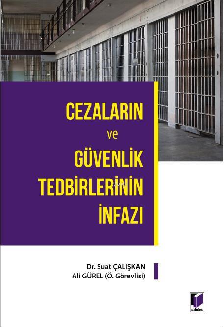 Cezaların ve Güvenlik Tedbirlerinin İnfazı - Suat Çalışkan | Yeni ve İ