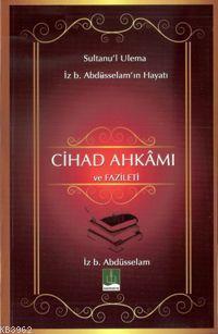 Cihad Ahkamı ve Fazileti - İzzeddin ibn Abdüsselam | Yeni ve İkinci El