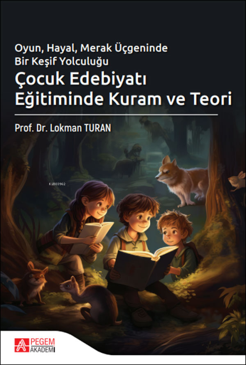 Çocuk Edebiyatı Eğitiminde Kuram ve Teori - Lokman Turan | Yeni ve İki