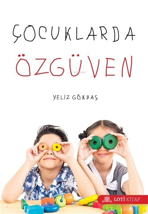 Çocuklarda Özgüven - Yeliz Gökbaş | Yeni ve İkinci El Ucuz Kitabın Adr