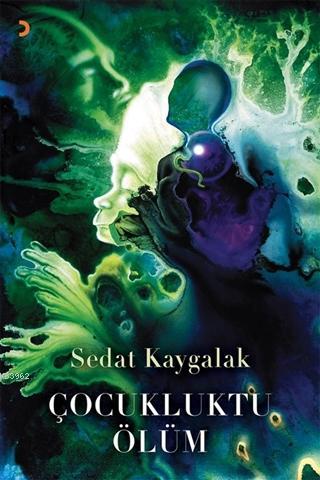 Çocukluktu Ölüm - Sedat Kaygalak | Yeni ve İkinci El Ucuz Kitabın Adre