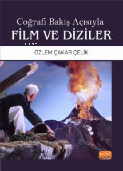 Coğrafi Bakış Açısıyla Film ve Diziler - Özlem Çakar Çelik | Yeni ve İ