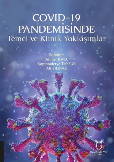 COVID-19 Pandemisinde Temel ve Klinik Yaklaşımlar - Ahmet Kaya | Yeni 