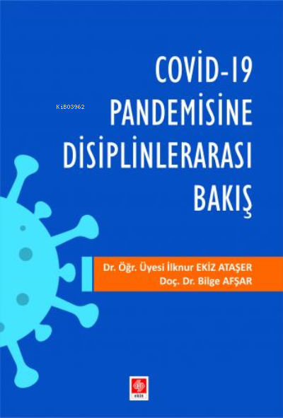 Covid-19 Pandemisine Disiplinlerarası Bakış - Bilge Afşar | Yeni ve İk