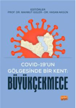 Covid-19’un Gölgesinde Bir Kent: Büyükçekmece - Mahmut Güler | Yeni ve