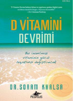 D Vitamini Devrimi - Soram Khalsa | Yeni ve İkinci El Ucuz Kitabın Adr