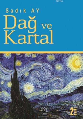 Dağ ve Kartal - Sadık Ay | Yeni ve İkinci El Ucuz Kitabın Adresi