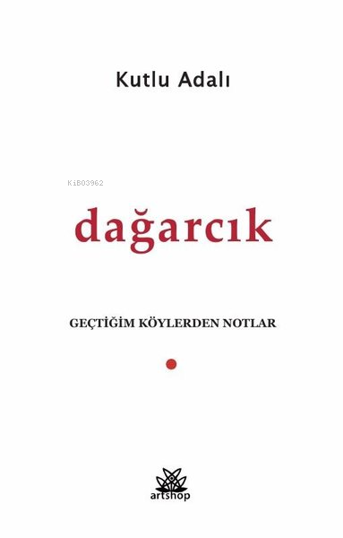 Dağarcık - Geçtiğim Köylerden Notlar - Kutlu Adalı | Yeni ve İkinci El