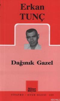 Dağınık Gazel - Erkan Tunç | Yeni ve İkinci El Ucuz Kitabın Adresi