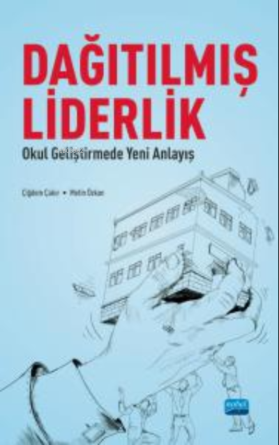 Dağıtılmış Liderlik - Okul Geliştirmede Yeni Bir Anlayış - Metin Özkan