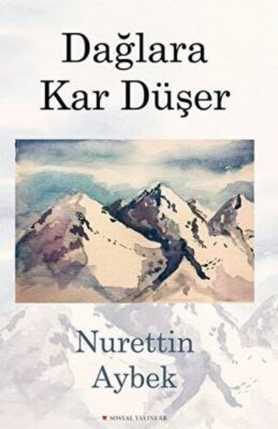 Dağlara Kar Düşer - Nurettin Aybek | Yeni ve İkinci El Ucuz Kitabın Ad