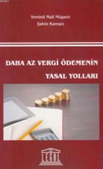 Daha Az Vergi Ödemenin Yasal Yolları - Şahin Kamacı | Yeni ve İkinci E