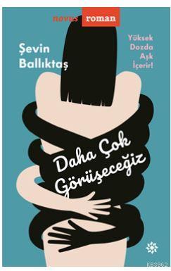 Daha Çok Görüşeceğiz - Şevin Ballıktaş- | Yeni ve İkinci El Ucuz Kitab