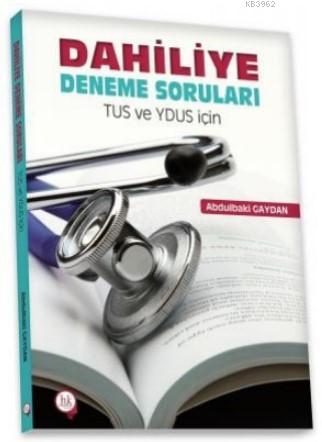 Dahiliye Deneme Soruları TUS ve YDUS için - Abdulbaki Gaydan | Yeni ve