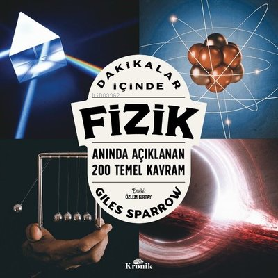 Dakikalar İçinde Fizik - Anında Açıklanan 200 Temel Kavram - Giles Spa