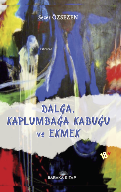 Dalga, Kaplumbağa Kabuğu ve Ekmek - Sezer Özsezen | Yeni ve İkinci El 