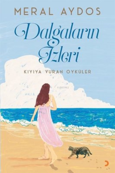 Dalgaların İzleri Kıyıya Vuran Öyküler - Meral Aydos | Yeni ve İkinci 