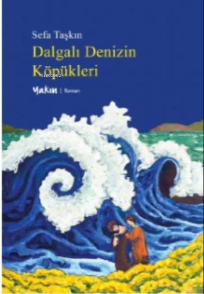 Dalgalı Denizin Köpükleri - Sefa Taşkın | Yeni ve İkinci El Ucuz Kitab