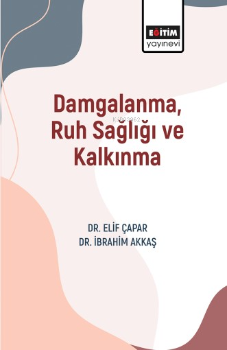 Damgalanma, Ruh Sağlığı ve Kalkınma - Elif Çapar | Yeni ve İkinci El U