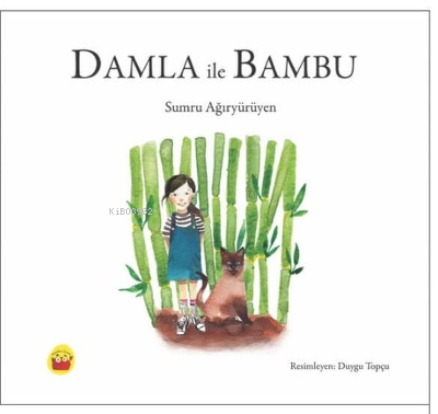 Damla İle Bambu - Sumru Ağıryürüyen | Yeni ve İkinci El Ucuz Kitabın A