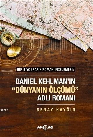 Daniel Kehlman'ın "Dünyanın Ölçümü" Adlı Romanı - Şenay Kayğın | Yeni 