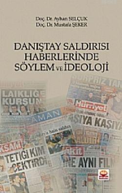 Danıştay Saldırısı Haberlerinde Söylem ve İdeoloji - Ayhan Selçuk | Ye