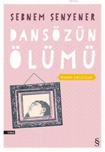 Dansözün Ölümü - Şebnem Şenyener | Yeni ve İkinci El Ucuz Kitabın Adre